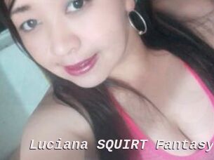 Luciana_SQUIRT_Fantasy