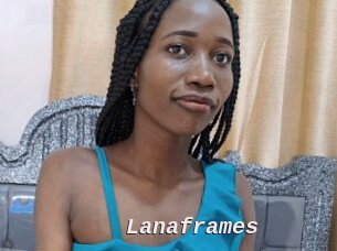 Lanaframes