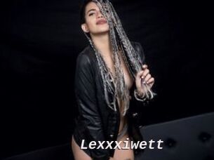 Lexxxiwett