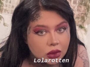 Lolarotten
