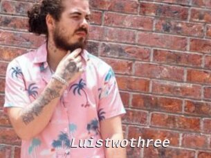 Luistwothree