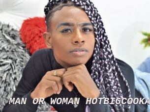 MAN_OR_WOMAN_HOTBIGCOOKASS