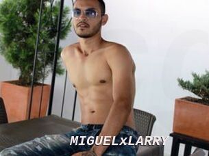 MIGUELxLARRY