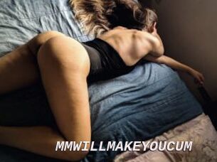 MMWILLMAKEYOUCUM