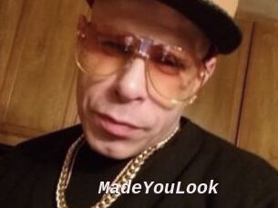 MadeYouLook