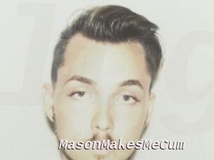 MasonMakesMeCum