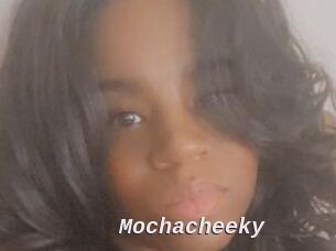 Mochacheeky