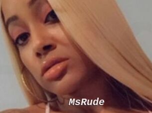 MsRude