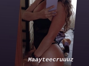 Maayteecruuuz