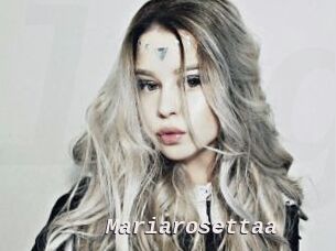 Mariarosettaa