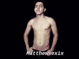 Matthewsexix