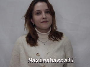 Maxinehascall