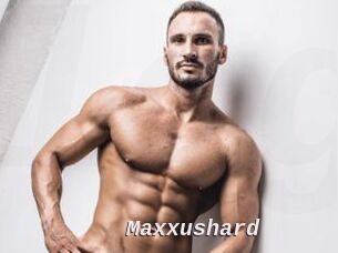 Maxxushard