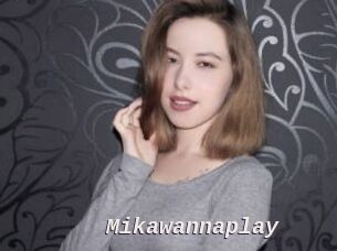 Mikawannaplay