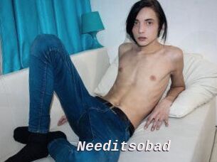 Needitsobad