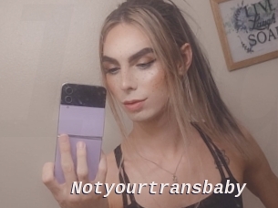 Notyourtransbaby