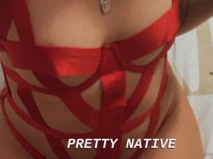 PRETTY_NATIVE