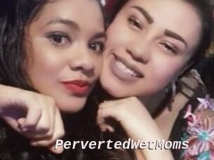 PervertedWetMoms