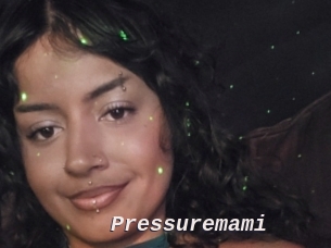 Pressuremami