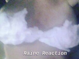 Raine_Reaction