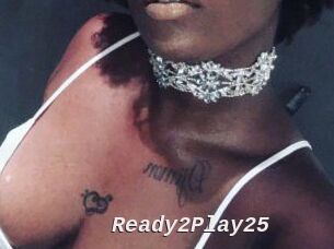 Ready2Play25