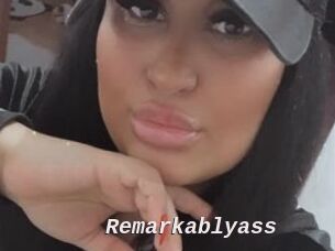 Remarkablyass