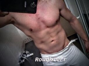 Roughterr