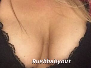 Rushbabyout