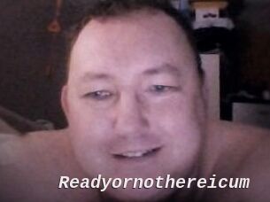 Ready_or_not_here_i_cum