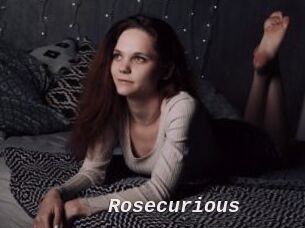 Rosecurious