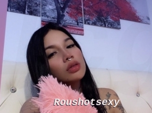 Roushotsexy