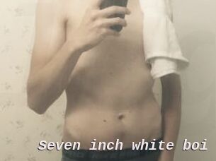 Seven_inch_white_boi