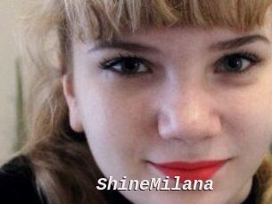 ShineMilana