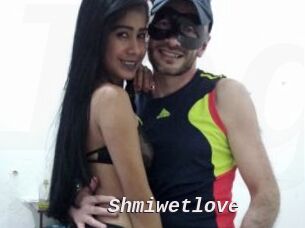 Shmiwetlove