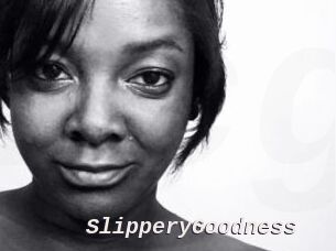 SlipperyGoodness