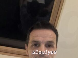 Slowly69