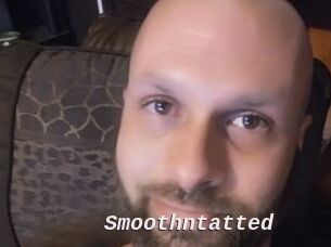 Smoothntatted