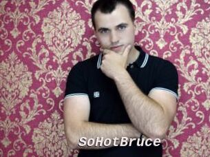 SoHotBruce