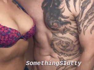 SomethingSIutty