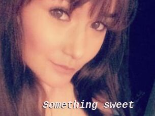 Something_sweet