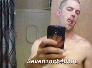 Seveninch4uhot