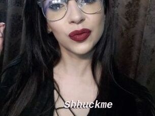 Shhuckme