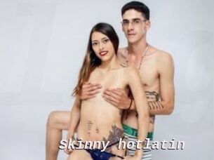 Skinny_hotlatin