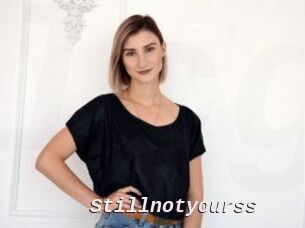 Stillnotyourss