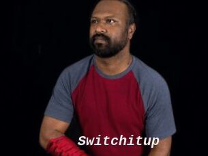 Switchitup
