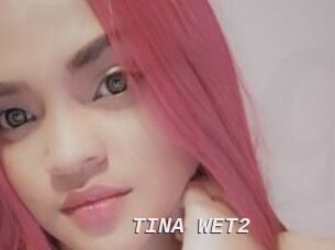 TINA_WET2