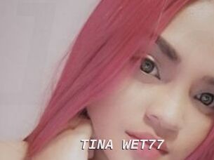 TINA_WET77