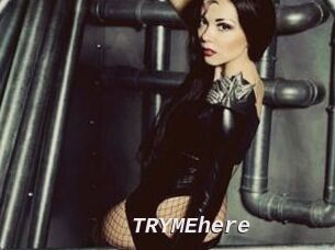 TRYMEhere
