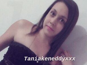 Taniakeneddyxxx