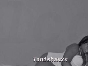 Tanishaxxx